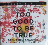 Too Good To Be True written by Benjamin Anastas performed by Tim Lundeen on CD (Unabridged)